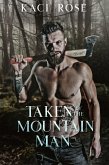Taken By The Mountain Man (Mountain Men of Whiskey River, #4) (eBook, ePUB)