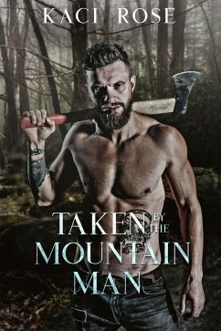 Taken By The Mountain Man (Mountain Men of Whiskey River, #4) (eBook, ePUB) Cover Taken By The Mountain Man (Mountain Men of Whiskey River, #4) (eBook, ePUB)