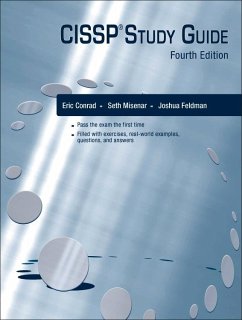 CISSP® Study Guide - Feldman, Joshua (Senior Vice President for Security Technology, Radi; Misenar, Seth (Fellow, SANS Institute, Bethesda, MD, USA; Principal ; Conrad, Eric (Fellow, SANS Institute, Bethesda, MD, USA; Chief Techn