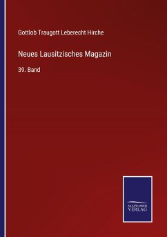 Neues Lausitzisches Magazin - Hirche, Gottlob Traugott Leberecht