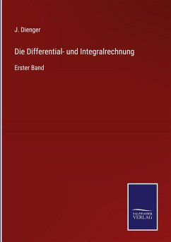 Die Differential- und Integralrechnung - Dienger, J.