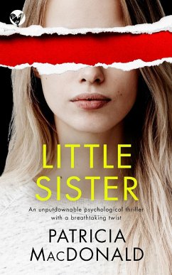 LITTLE SISTER an unputdownable psychological thriller with a breathtaking twist - Macdonald, Patricia