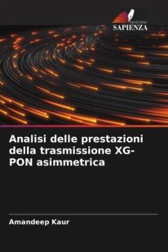 Analisi delle prestazioni della trasmissione XG-PON asimmetrica - Kaur, Amandeep