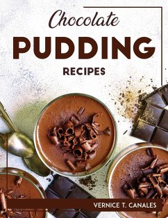CHOCOLATE PUDDING RECIPES - Vernice T. Canales