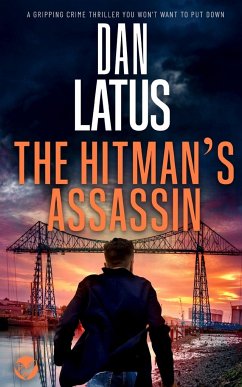 THE HITMAN'S ASSASSIN a gripping crime thriller you won't want to put down - Latus, Dan