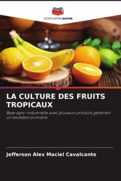 LA CULTURE DES FRUITS TROPICAUX - Maciel Cavalcante, Jefferson Alex