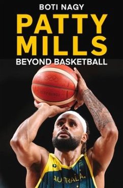 Patty Mills: Beyond Basketball - Nagy, Boti