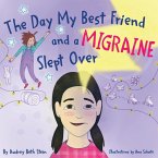 The Day My Best Friend and a Migraine Slept Over (eBook, ePUB)