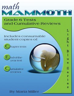 Math Mammoth Grade 6 Tests and Cumulative Reviews - Miller, Maria