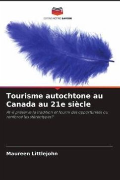 Tourisme autochtone au Canada au 21e siècle - Littlejohn, Maureen