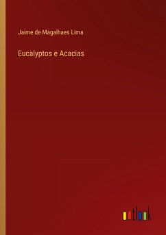 Eucalyptos e Acacias