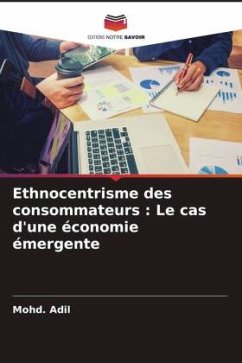 Ethnocentrisme des consommateurs : Le cas d'une économie émergente - Adil, Mohd.