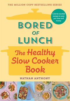 Bored of Lunch: The Healthy Slow Cooker Book - Anthony, Nathan