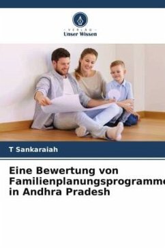 Eine Bewertung von Familienplanungsprogrammen in Andhra Pradesh - Sankaraiah, T
