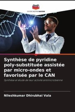 Synthèse de pyridine poly-substituée assistée par micro-ondes et favorisée par le CAN - Vala, Nileshkumar Dhirubhai