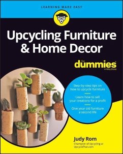 Upcycling Furniture & Home Decor For Dummies - Rom, Judy