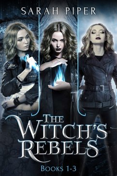 The Witch's Rebels: Books 1-3 (The Witch's Rebels Collection, #1) (eBook, ePUB) - Piper, Sarah