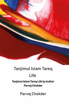 Tanjimul Islam Tareq Life (eBook, ePUB) - Chokder, Parvej