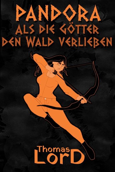 PANDORA - Als die Götter den Wald verließen (eBook, ePUB) PANDORA - Als die Götter den Wald verließen (eBook, ePUB)