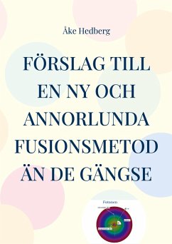 Förslag till en ny och annorlunda fusionsmetod än de gängse (eBook, PDF)