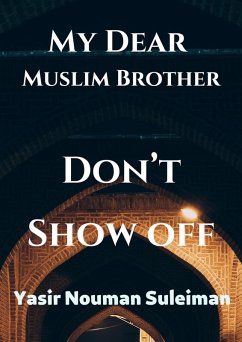 Cover My Dear Muslim Brother Don't Show off (eBook, ePUB)