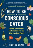 How to Be a Conscious Eater (eBook, ePUB)