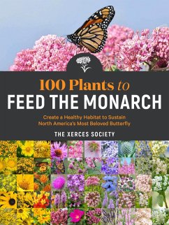 100 Plants to Feed the Monarch (eBook, ePUB) - The Xerces Society