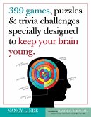 399 Games, Puzzles & Trivia Challenges Specially Designed to Keep Your Brain Young. (eBook, ePUB)