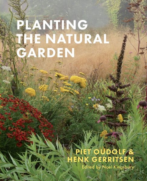 Planting the Natural Garden (eBook, ePUB) Planting the Natural Garden (eBook, ePUB)