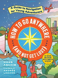 How to Go Anywhere (and Not Get Lost) (eBook, ePUB) - Aschim, Hans