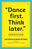 "Dance First. Think Later" (eBook, ePUB)