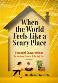 When the World Feels Like a Scary Place (eBook, ePUB)