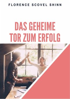 Das geheime Tor zum Erfolg (eBook, ePUB) - Scovel Shinn, Florence