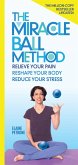 The Miracle Ball Method, Revised Edition (eBook, ePUB) The Miracle Ball Method, Revised Edition (eBook, ePUB)