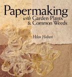 Papermaking with Garden Plants & Common Weeds (eBook, ePUB)