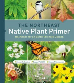 The Northeast Native Plant Primer (eBook, ePUB) - Lorimer, Uli; Native Plant Trust