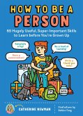 How to Be a Person (eBook, ePUB) How to Be a Person (eBook, ePUB)