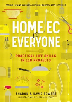 Home Ec for Everyone: Practical Life Skills in 118 Projects (eBook, ePUB) - Bowers, Sharon; Bowers, David