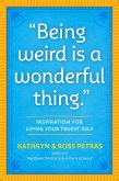 &quote;Being Weird Is a Wonderful Thing&quote; (eBook, ePUB)