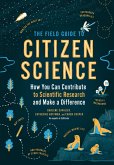 The Field Guide to Citizen Science (eBook, ePUB)