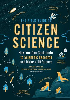 The Field Guide to Citizen Science (eBook, ePUB) - Cavalier, Darlene; Hoffman, Catherine; Cooper, Caren