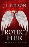 Protect Her (The Celestial Service, #3) (eBook, ePUB)