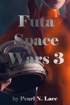 Cover Futa Space Wars 3 (Futa Stories, #12) (eBook, ePUB)