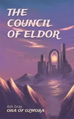 The Council of Eldor (Ona of Ozmora) (eBook, ePUB) - Gray, Ash