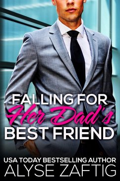 Falling for Her Dad's Best Friend (eBook, ePUB) - Zaftig, Alyse