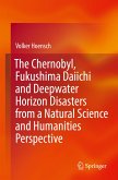 The Chernobyl, Fukushima Daiichi and Deepwater Horizon Disasters from a Natural Science and Humanities Perspective (eBook, PDF)