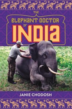 The Elephant Doctor of India - Chodosh, Janie
