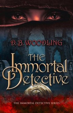 The Immortal Detective: Volume 1 - Woodling, D. B.