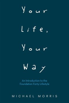 Your Life, Your Way - Morris, Michael