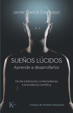 Sueños Lúcidos: Aprende a Desarrollarlos - García Campayo, Javier